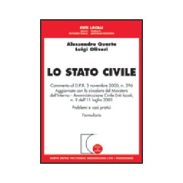 Stato Civile. Commento Al Dpr 3 Novembre 2000, N. 396. Aggiornato Con La  Circolare Del Ministero Dell'interno. Amministrazione Civile, Enti Locali... - Quarta Alessandro; Oliveri Luigi - Giuffre' - 9788814091612