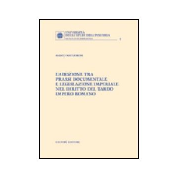 L' Adozione Tra Prassi Documentale E Legislazione Imperiale Nel Diritto Del Tardo  Impero Romano  - Migliorini Marco - Giuffre' - 9788814091803