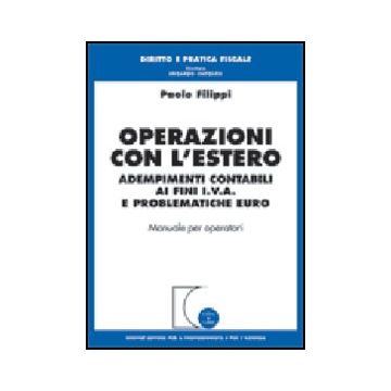 Operazioni Con L'estero. Adempimenti Contabili Ai Fini Iva E Problematiche Euro. Manuale Per Operatori - Filippi Paolo - Giuffre' - 9788814091834