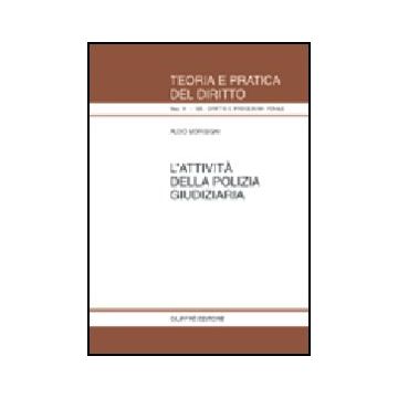 L' Attivita' Della Polizia Giudiziaria  - Morgigni Aldo - Giuffre' - 9788814091889