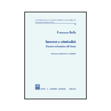 Internet E Criminalita'. Finanza Telematica Off Shore - Buffa Francesco - Giuffre' - 9788814091926