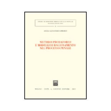 Metodo Probatorio E Modelli Di Ragionamento Nel Processo Penale - Sammarco Angelo A. - Giuffre' - 9788814091988