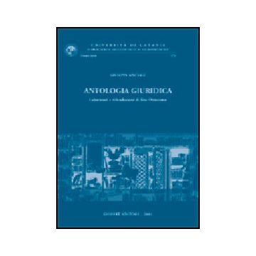 Antologia Giuridica. Laboratori E Rifondazioni Di Fine Ottocento - Speciale Giuseppe - Giuffre' - 9788814091995