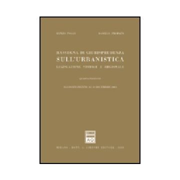 Rassegna Di Giurisprudenza Sull'urbanistica. Legislazione Statale E Regionale.  Aggiornamento Al 31 Dicembre 2001 - Poggi Renzo; Propato Daniele - Giuffre' - 9788814092404