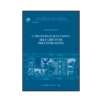 L' Ordinanza Successiva Alla Chiusura Dell'istruzione  - Santangeli Fabio - Giuffre' - 9788814092848
