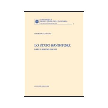 Lo Stato Banditore. Gare E Servizi Locali  - Cafagno Maurizio - Giuffre' - 9788814092985