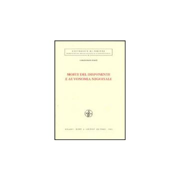 Morte Del Disponente E Autonomia Negoziale - Putorti' Vincenzo - Giuffre' - 9788814093487