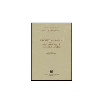Il Diritto Pubblico Nella Seconda Meta' Del Xx Secolo  - Cassese S.  - Giuffre' - 9788814093555