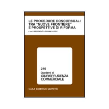 Le Procedure Concorsuali Tra «nuove Frontiere» E Prospettive Di Riforma  - Bonfatti S. ; Falcone G.  - Giuffre' - 9788814093708