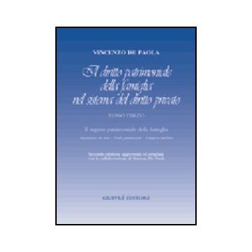 Il Diritto Patrimoniale Della Famiglia Nel Sistema Del Diritto Privato  Il Regime Patrimoniale Della Famiglia. Seperazione Dei Beni, Fondo Patrimoniale,l'impresa Familiare - De Paola Vincenzo - Giuffre' - 9788814093852