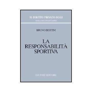 La Responsabilita' Sportiva  - Bertini Bruno - Giuffre' - 9788814093883