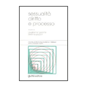 Sessualita', Diritto E Processo - Gulotta G. ; Pezzati S.  - Giuffre' - 9788814094255