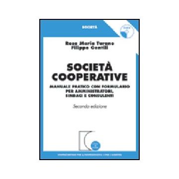 Societa' Cooperative. Manuale Pratico Con Formulario Per Amministratori, Sindaci E Consulenti - Turano Rosa M.; Gentili Filippo - Giuffre' - 9788814094316