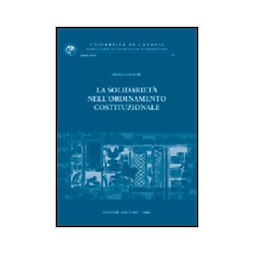 La Solidarieta' Nell'ordinamento Costituzionale  - Giuffre' Felice - Giuffre' - 9788814094828