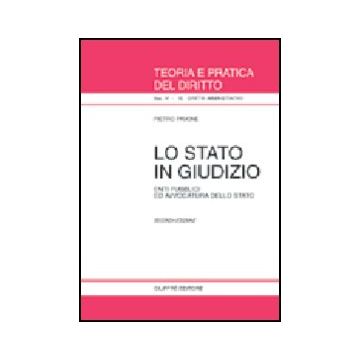 Lo Stato In Giudizio. Enti Pubblici Ed Avvocatura Dello Stato  - Pavone Pietro - Giuffre' - 9788814094873