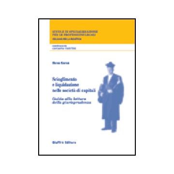 Scioglimento E Liquidazione Nelle Societa' Di Capitali. Guida Alla Lettura Della Giurisprudenza - Corso Elena - Giuffre' - 9788814095122