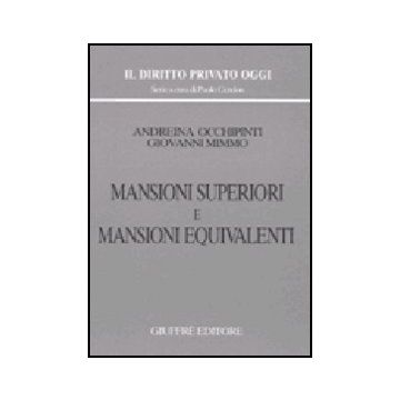 Mansioni Superiori E Mansioni Equivalenti - Occhipinti Andreina; Mimmo Giovanni - Giuffre' - 9788814095467