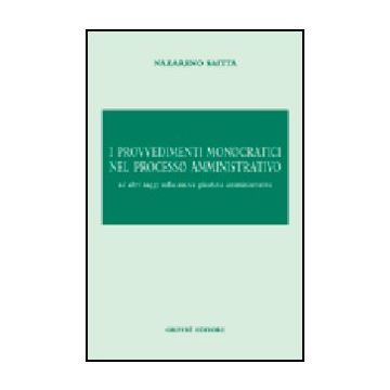 Provvedimenti Monocratici Nel Processo Amministrativo. Ed Altri Saggi Sulla  Nuova Giustizia Amministrativa - Saitta Nazareno - Giuffre' - 9788814095559