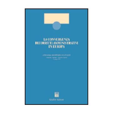 Convergenza Dei Diritti Amministrativi In Europa. Atti Dell'incontro Di Studio  (roma, 13 Giugno 2000) -  - Giuffre' - 9788814095948