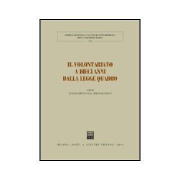 Volontariato A Dieci Anni Dalla Legge Quadro. Atti Del Convegno (pisa, 18-19  Gennaio 2001) (il) - Bruscuglia L. ; Rossi E.  - Giuffre' - 9788814096419