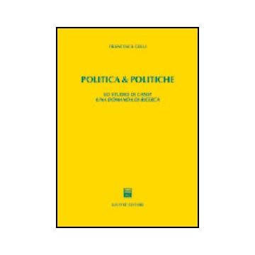 Politica & Politiche. Lo Studio Di Caso? Una Domanda Di Ricerca - Gelli Francesca - Giuffre' - 9788814096686