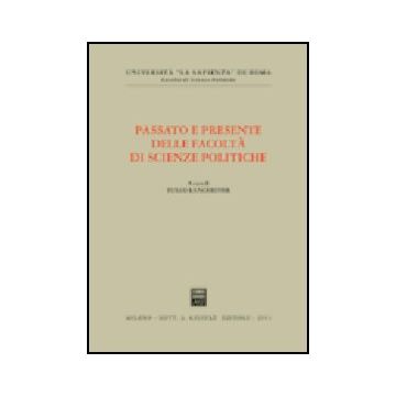 Passato E Presente Delle Facolta' Di Scienze Politiche - Lanchester F.  - Giuffre' - 9788814096693