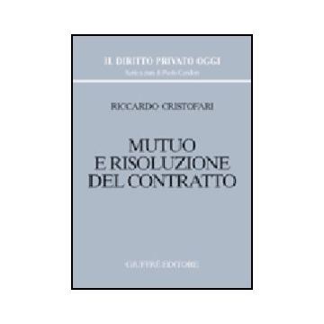 Mutuo E Risoluzione Del Contratto - Cristofari Riccardo - Giuffre' - 9788814096914