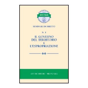Il Governo Del Territorio E L'espropriazione  -  - Giuffre' - 9788814097089