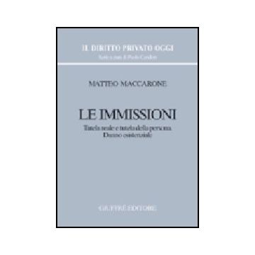 Le Immissioni. Tutela Reale E Tutela Della Persona. Danno Esistenziale  - Maccarone Matteo - Giuffre' - 9788814097140