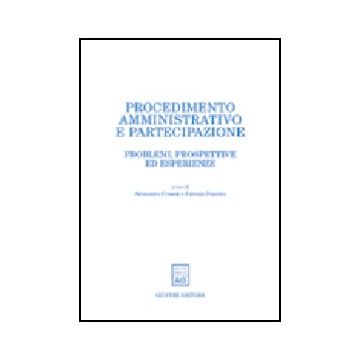 Procedimento Amministrativo E Partecipazione. Problemi, Prospettive Ed  Esperienze - Crosetti A. ; Fracchia F.  - Giuffre' - 9788814097218