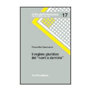 Il Regime Giuridico Dei «nomi A Dominio»  - Sammarco Pieremilio - Giuffre' - 9788814097294