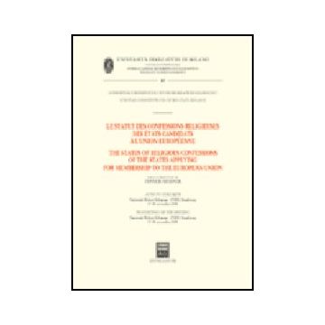 Statut Des Confessions Religieuses Des Etats Candidats A L'union Europe'enne.  Actes Du Colloque (strasbourg, 17-18 Novembre 2000). Ediz. Francese E Inglese -  - Giuffre' - 9788814097324
