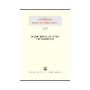 Rischio Da Ignoto Tecnologico. Atti Del 13° Seminario (milano, 1 Dicembre 2001) -  - Giuffre' - 9788814097386