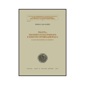 Tratta, Prostituzione Forzata E Diritto Internazionale. Il Caso Delle «donne Di  Conforto» - Maffei M. Clara - Giuffre' - 9788814097423