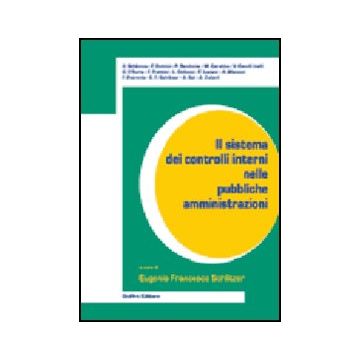 Il Sistema Dei Controlli Interni Nelle Pubbliche Amministrazioni  - Schlitzer E. F.  - Giuffre' - 9788814097454