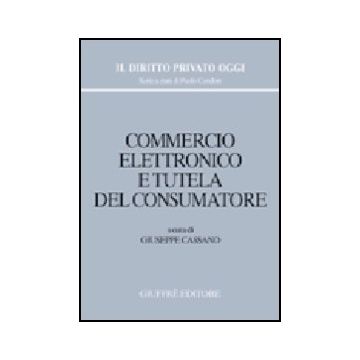 Commercio Elettronico E Tutela Del Consumatore - Cassano G.  - Giuffre' - 9788814098048
