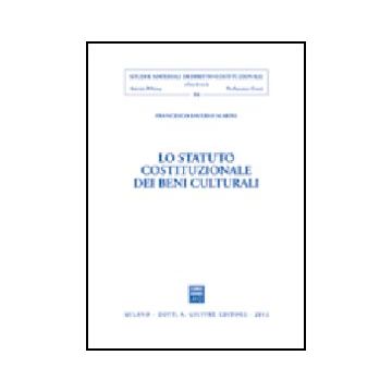 Lo Statuto Costituzionale Dei Beni Culturali  - Marini Francesco S. - Giuffre' - 9788814098123