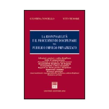 Responsabilita' E Il Procedimento Disciplinare Nel Pubblico Impiego Privatizzato - Noviello Giustina; Tenore Vito - Giuffre' - 9788814098253