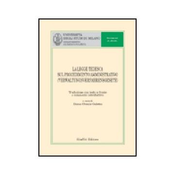 La Legge Tedesca Sul Procedimento Amministrativo­verwaltungs Verfahrensgesetz.  Tedesco A Fronte  - Galetta D. U.  - Giuffre' - 9788814098314