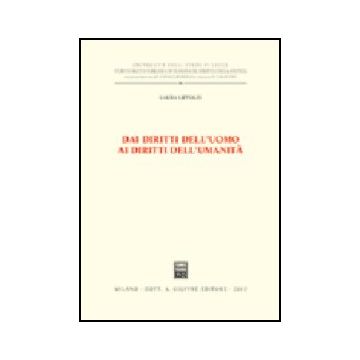 Dai Diritti Dell'uomo Ai Diritti Dell'umanita' - Lippolis Laura - Giuffre' - 9788814098390
