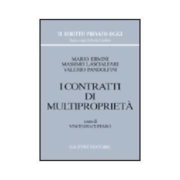 I Contratti Di Multiproprieta'  - Ermini Mario; Lascialfari Massimo; Pandolfini Valerio; Cuffaro V.  - Giuffre' - 9788814098413