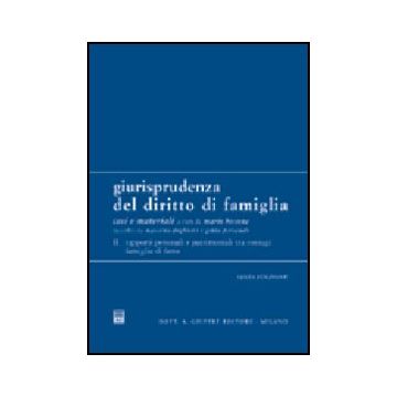 Giurisprudenza Del Diritto Di Famiglia. Casi E Materiali Rapporti Personali E Patrimoniali Tra Coniugi, Famiglia Di Fatto - Bessone M. ; Dogliotti M. ; Ferrando G.  - Giuffre' - 9788814098529