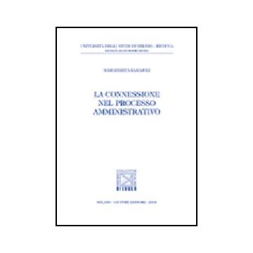 La Connessione Nel Processo Amministrativo  - Ramajoli Margherita - Giuffre' - 9788814098659