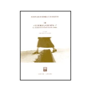 Seminari Di Storia E Di Diritto Guerra Giusta? Le Metamorfosi Di Un Concetto Antico - Calore A.  - Giuffre' - 9788814098680