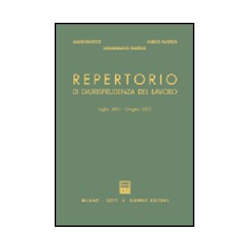 Repertorio Di Giurisprudenza Del Lavoro (luglio 2001-giugno 2002) - Pacifico Mario; Pacifico Enrico; Pacifico Massimiliano - Giuffre' - 9788814098703