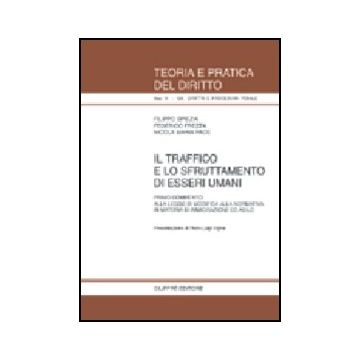 Traffico E Lo Sfruttamento Di Esseri Umani. Primo Commento Alla Legge Di  Modifica Alla Normativa In Materia Di Immigrazione Ed Asilo - Frezza Federico; Pace Nicola M.; Spiezia Filippo - Giuffre' - 9788814098819