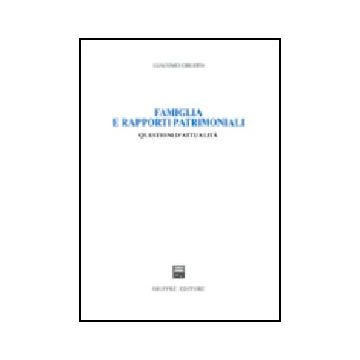 Famiglia E Rapporti Patrimoniali. Questioni D'attualita' - Oberto Giacomo - Giuffre' - 9788814098826