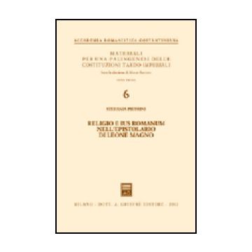 Religio E Ius Romanum Nell'epistolario Di Leone Magno - Pietrini Stefania - Giuffre' - 9788814098932