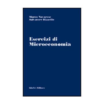 Esercizi Di Microeconomia - Novarese Marco; Rizzello Salvatore - Giuffre' - 9788814099175
