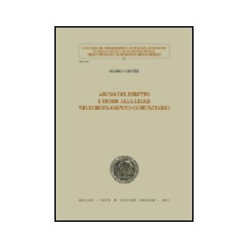 Abuso Del Diritto E Frode Alla Legge Nell'ordinamento Comunitario - Gestri Marco - Giuffre' - 9788814099632